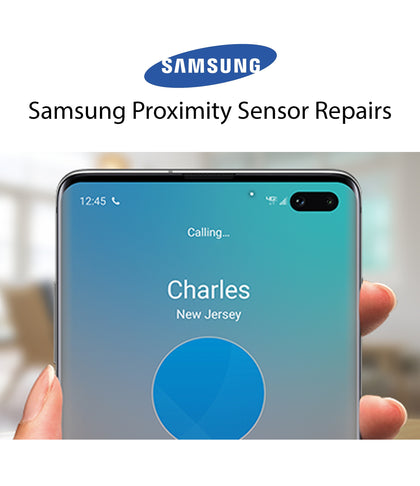 Samsung Proximity Sensor Repair & Replacement
